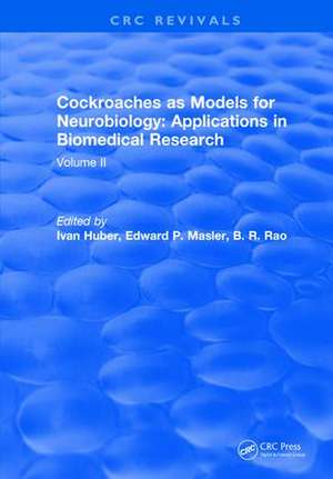 Cockroaches as Models for Neurobiology: Applications in Biomedical Research: Volume II de Ivan Huber