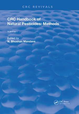 Handbook of Natural Pesticides: Methods: Volume I: Theory, Practice, and Detection de N. Bhushan Mandava