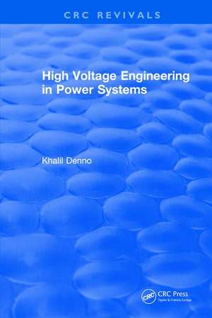 High Voltage Engineering in Power Systems de Khalil Denno