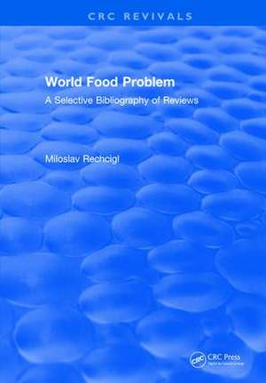 World Food Problem de Professor Miloslav Rechcigl