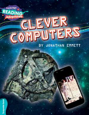 Cambridge Reading Adventures Clever Computers Turquoise Band de Jonathan Emmett