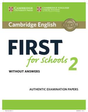 Cambridge English First for Schools 2 Student's Book without answers: Authentic Examination Papers