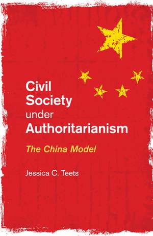 Civil Society under Authoritarianism: The China Model de Jessica C. Teets