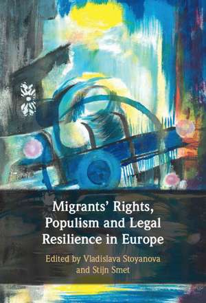 Migrants' Rights, Populism and Legal Resilience in Europe de Vladislava Stoyanova