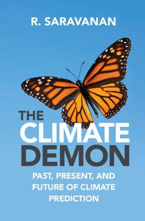 The Climate Demon: Past, Present, and Future of Climate Prediction de R. Saravanan