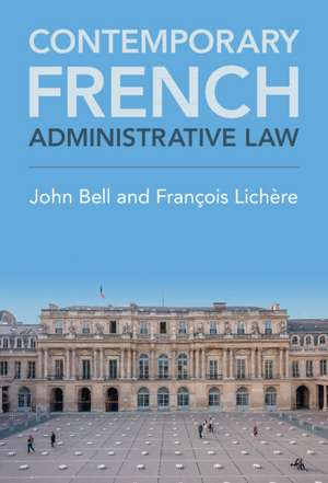 Contemporary French Administrative Law de John Bell