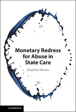 Monetary Redress for Abuse in State Care de Stephen Winter