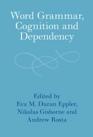 Word Grammar, Cognition and Dependency de Eva Duran Eppler