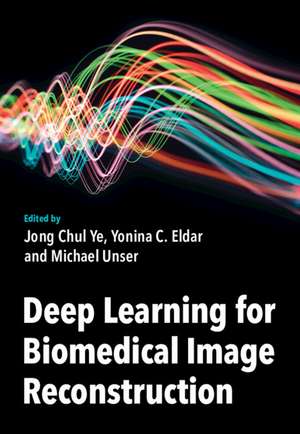 Deep Learning for Biomedical Image Reconstruction de Jong Chul Ye