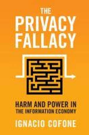 The Privacy Fallacy: Harm and Power in the Information Economy de Ignacio Cofone