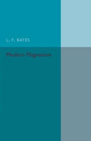 Modern Magnetism de L. F. Bates