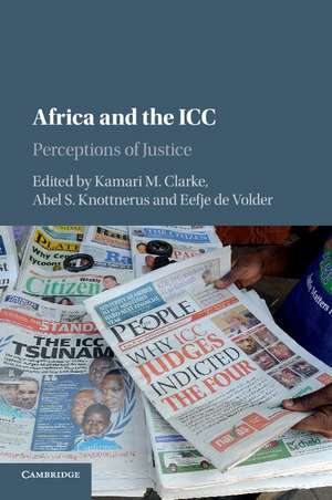 Africa and the ICC: Perceptions of Justice de Kamari M. Clarke