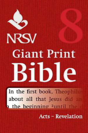 NRSV Giant Print Bible: Volume 8, Acts to Revelation