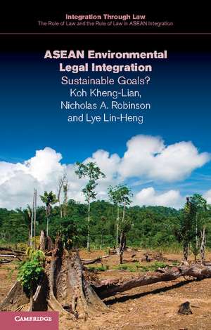 ASEAN Environmental Legal Integration: Sustainable Goals? de Koh Kheng-Lian