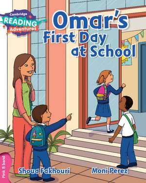 Cambridge Reading Adventures Omar's First Day at School Pink B Band de Shoua Fakhouri