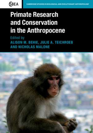 Primate Research and Conservation in the Anthropocene de Alison M. Behie