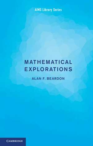 Mathematical Explorations de Alan F. Beardon