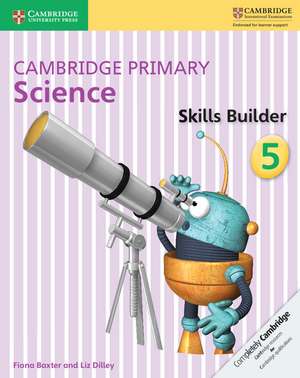 Cambridge Primary Science Skills Builder 5 de Fiona Baxter