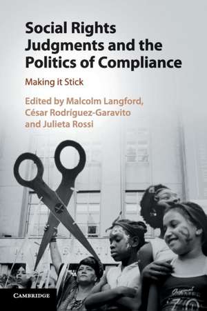 Social Rights Judgments and the Politics of Compliance: Making it Stick de Malcolm Langford