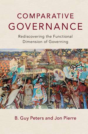 Comparative Governance: Rediscovering the Functional Dimension of Governing de B. Guy Peters