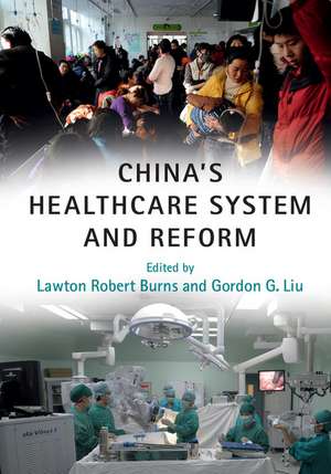 China's Healthcare System and Reform de Lawton Robert Burns