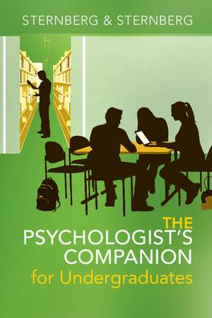 The Psychologist's Companion for Undergraduates: A Guide to Success for College Students de Robert J. Sternberg