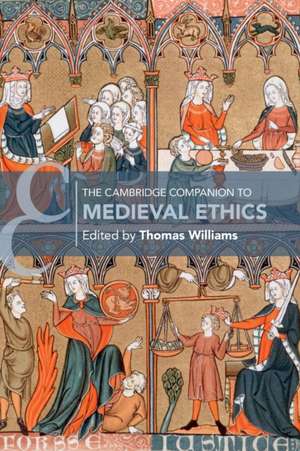 The Cambridge Companion to Medieval Ethics de Thomas Williams