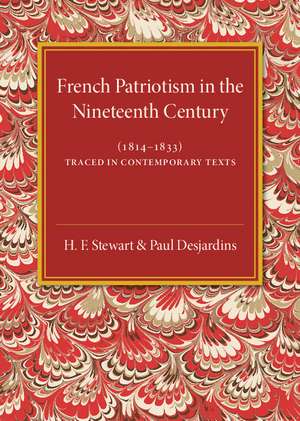 French Patriotism in the Nineteenth Century (1814–1833): Traced in Contemporary Texts de H. F. Stewart