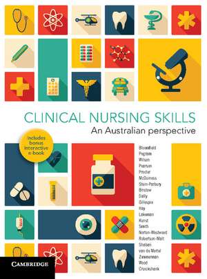 Clinical Nursing Skills: An Australian Perspective de Jacqueline Bloomfield