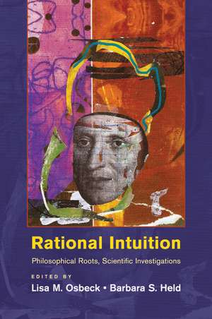 Rational Intuition: Philosophical Roots, Scientific Investigations de Lisa M. Osbeck