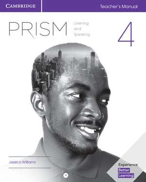 Prism Level 4 Teacher's Manual Listening and Speaking de Jessica Williams