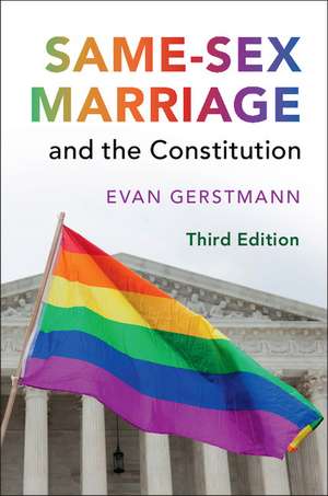 Same-Sex Marriage and the Constitution de Evan Gerstmann