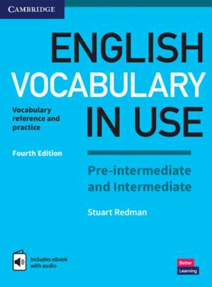 English Vocabulary in Use Pre-intermediate and Intermediate Book with Answers and Enhanced eBook: Vocabulary Reference and Practice de Stuart Redman