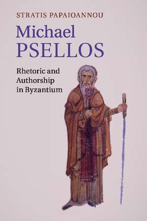 Michael Psellos: Rhetoric and Authorship in Byzantium de Stratis Papaioannou