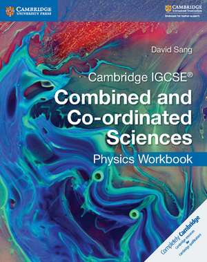 Cambridge IGCSE® Combined and Co-ordinated Sciences Physics Workbook de David Sang