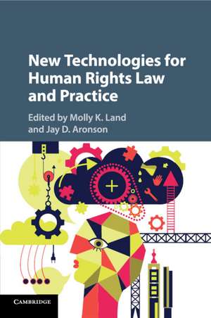 New Technologies for Human Rights Law and Practice de Molly K. Land