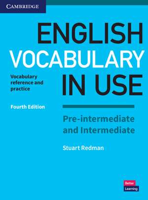 English Vocabulary in Use Pre-intermediate and Intermediate Book with Answers: Vocabulary Reference and Practice de Stuart Redman