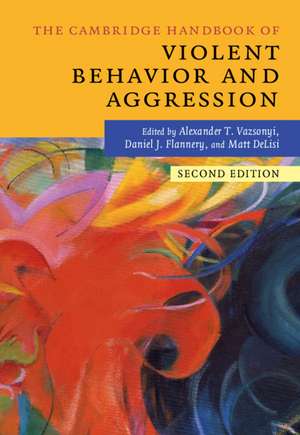 The Cambridge Handbook of Violent Behavior and Aggression de Alexander T. Vazsonyi