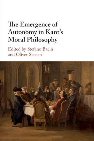 The Emergence of Autonomy in Kant's Moral Philosophy de Stefano Bacin