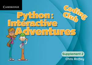 Coding Club Python: Interactive Adventures Supplement 2 de Chris Roffey