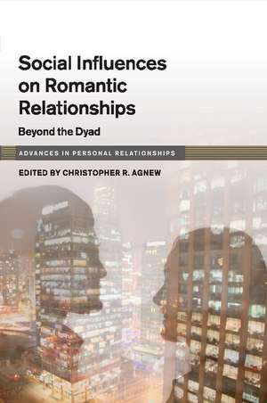 Social Influence on Close Relationships: Beyond the Dyad de Christopher R. Agnew