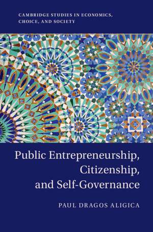 Public Entrepreneurship, Citizenship, and Self-Governance de Paul Dragos Aligica