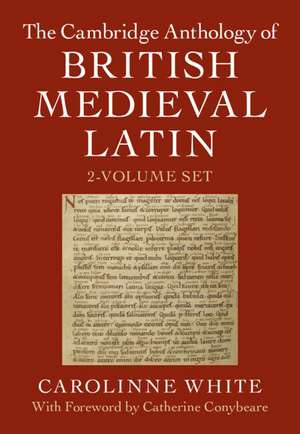 The Cambridge Anthology of British Medieval Latin 2 Volume Hardback Set de Carolinne White