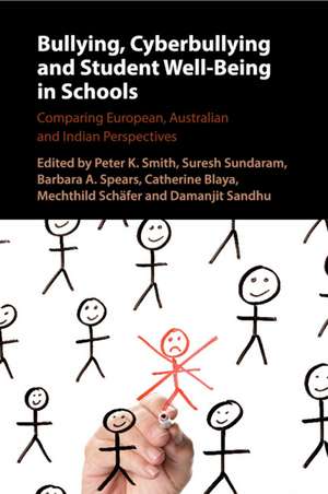 Bullying, Cyberbullying and Student Well-Being in Schools: Comparing European, Australian and Indian Perspectives de Peter K. Smith