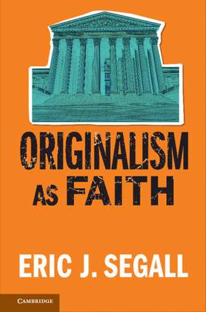 Originalism as Faith de Eric J. Segall