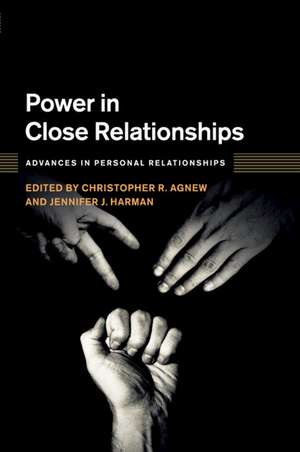 Power in Close Relationships de Christopher R. Agnew