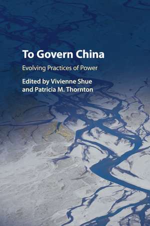 To Govern China: Evolving Practices of Power de Vivienne Shue