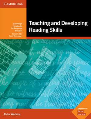 Teaching and Developing Reading Skills: Cambridge Handbooks for Language Teachers de Peter W. Atkins