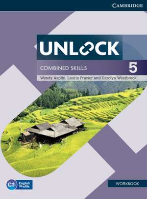 Unlock Combined Skills Level 5 Workbook de Wendy Asplin