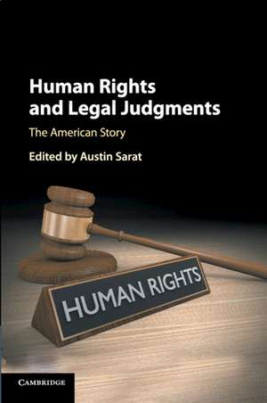 Human Rights and Legal Judgments: The American Story de Austin Sarat